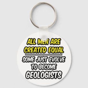 All Men Are Created Equal...Geologists Key Ring