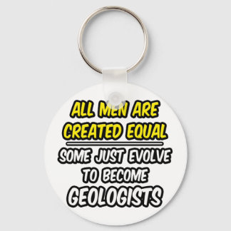 All Men Are Created Equal...Geologists Key Ring