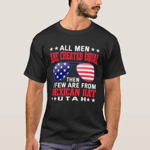 All Men Are Created Equal Mexican Hat  Patriotic T-Shirt