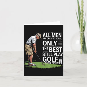All Men Are Created Equal Only Still Play Golf Card