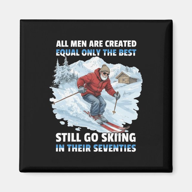 All Men Are Created Equal Only The Best Still Go S Magnet (Front)