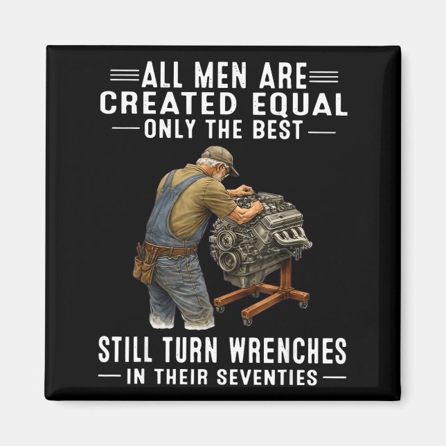 All men are created equal only the turn wrenches  magnet (Front)