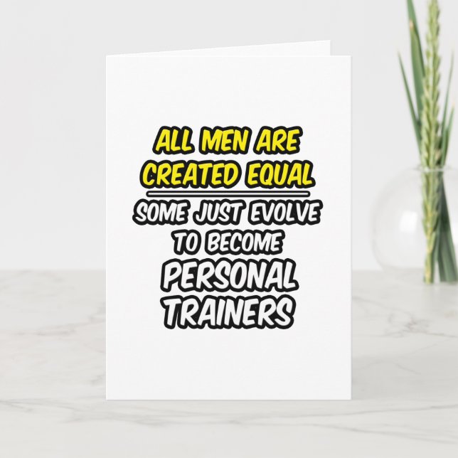 All Men Are Created Equal...Personal Trainers Card (Front)