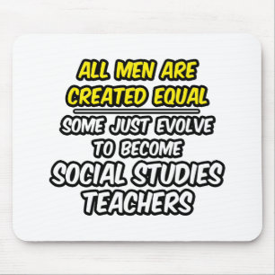 All Men Are Created Equal...Soc. Studies Teachers Mouse Mat