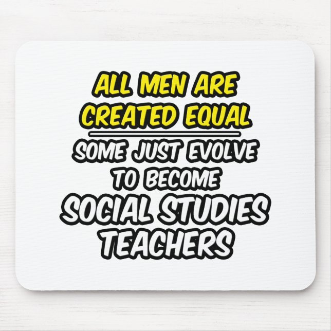 All Men Are Created Equal...Soc. Studies Teachers Mouse Mat (Front)
