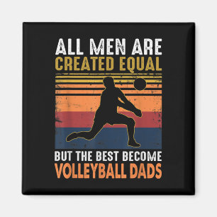 All Men Are Created Equal Volleyball Dad Vintage Magnet