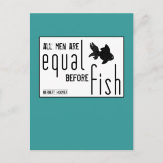 All men are equal before fish (all colours) postcard