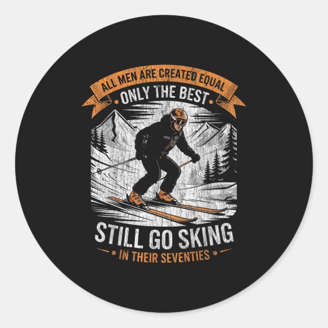 All men created equal go skiing in their seventies classic round sticker (Front)