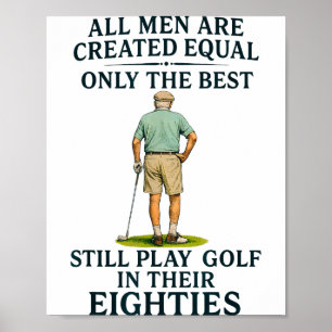 All Men Equal But Still Play Golf In Their Eightie Poster