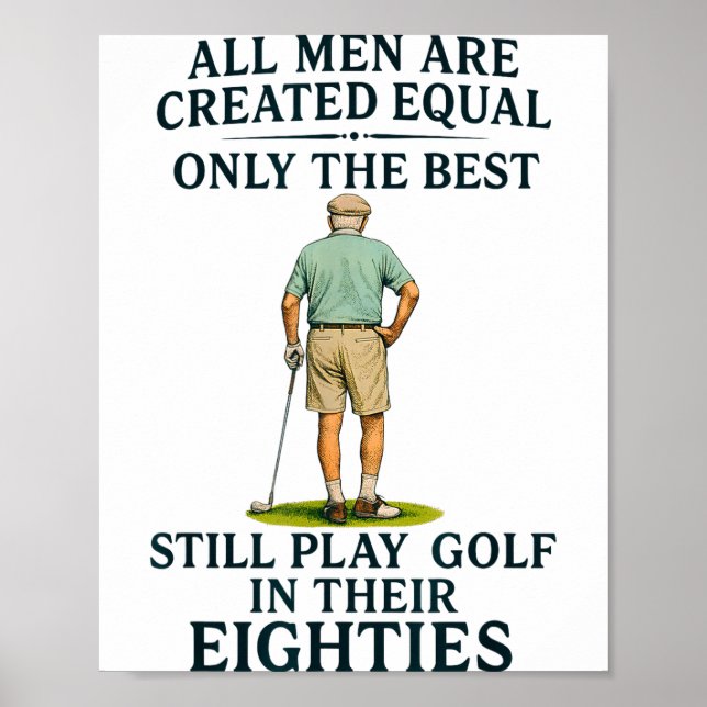 All Men Equal But Still Play Golf In Their Eightie Poster (Front)