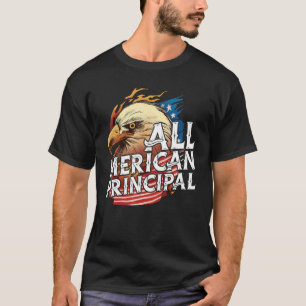 All Merican Principal 4th Of July Day Eagle Usa Fl T-Shirt
