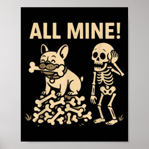 All Mine Halloween Dog Skeleton Bones Poster