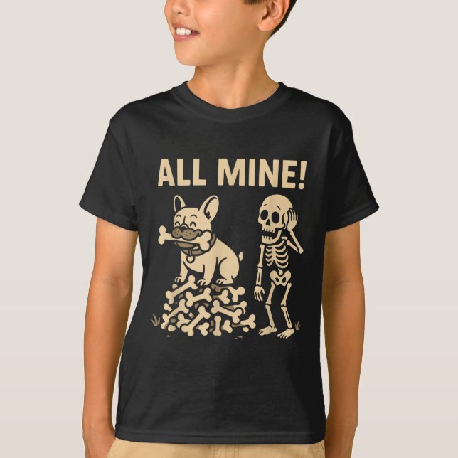 All Mine Halloween Dog Skeleton Bones T-Shirt (Front)