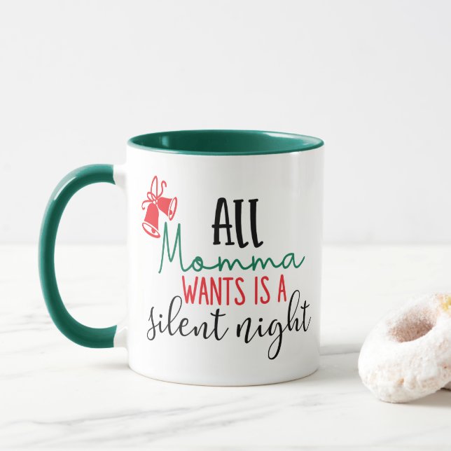 All Momma Wants is a Silent Night | XMAS Drinking Mug (With Donut)