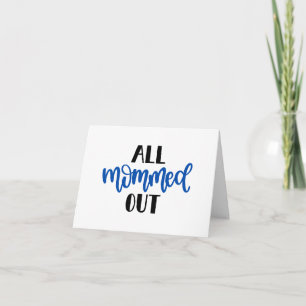 All Mommed Out, Black and Blue Mum and Baby  Card