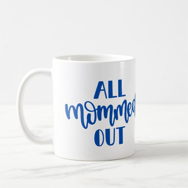 All Mommed Out, Blue Design  Coffee Mug (Left)
