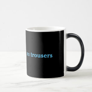 All mouth and no trousers mug