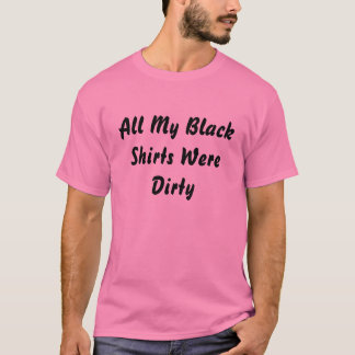 All My Black Shirts Were Dirty