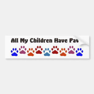 All My Children Have Paws 222 Bumper Sticker