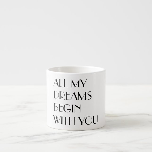 All My Dreams Espresso Cup (Front)