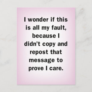 All My Fault Because I Didn't Copy & Repost Postcard