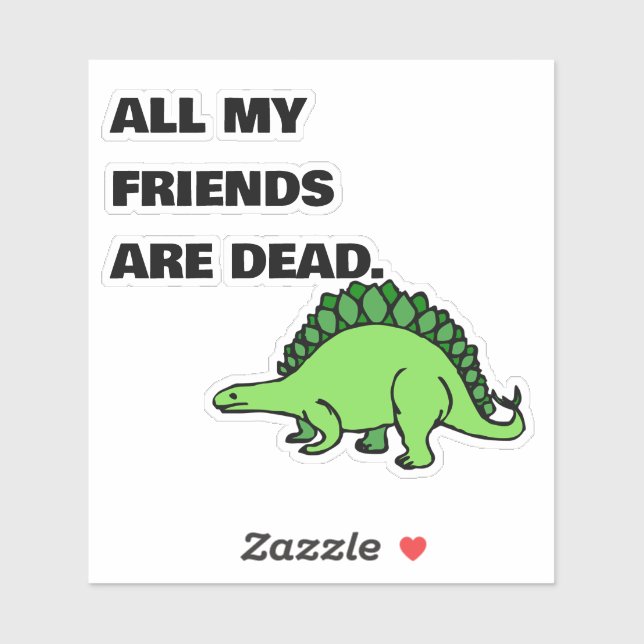 ALL MY FRIENDS ARE DEAD Laptop Sticker  (Sheet)