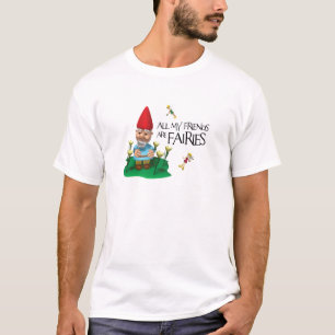 ALL MY FRIENDS ARE FAIRIES T-Shirt