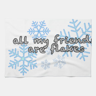 All My Friends Are Flakes Tea Towel