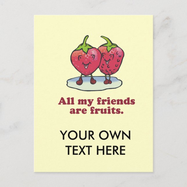 ALL MY FRIENDS ARE FRUITS POSTCARD (Front)