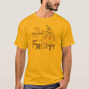 All my friends are Fruity T-Shirt