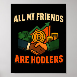 All My Friends Are Hodlers Crypto, Motivational Sa Poster