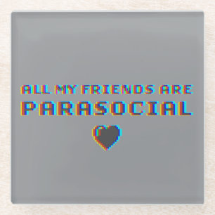 All My Friends Are Parasocial Retro Glitch Graphic Glass Coaster