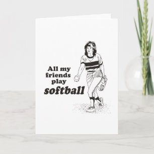 All my friends play softball card