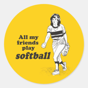 All my friends play softball classic round sticker