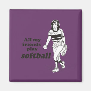All my friends play softball magnet