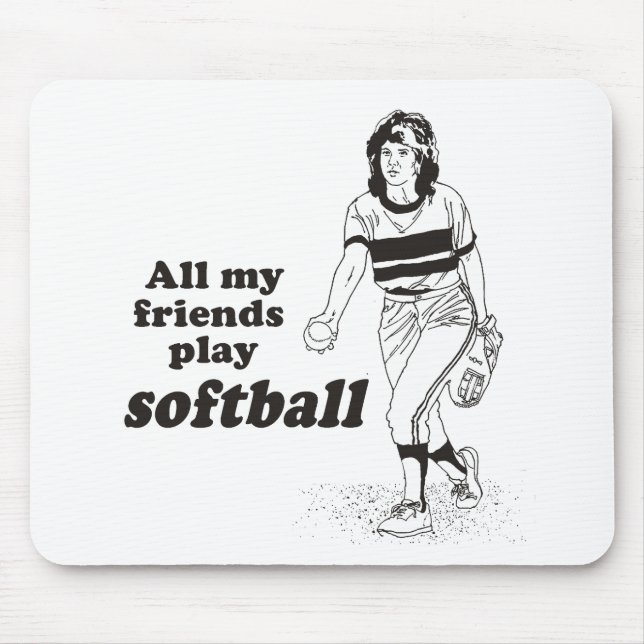 All my friends play softball mouse mat (Front)
