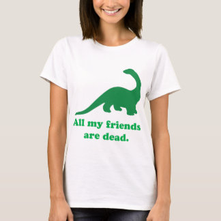 All My Friends T-Shirt