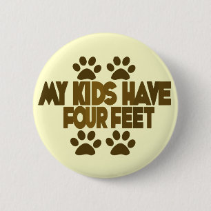 All my Kids Have Four Feet 6 Cm Round Badge