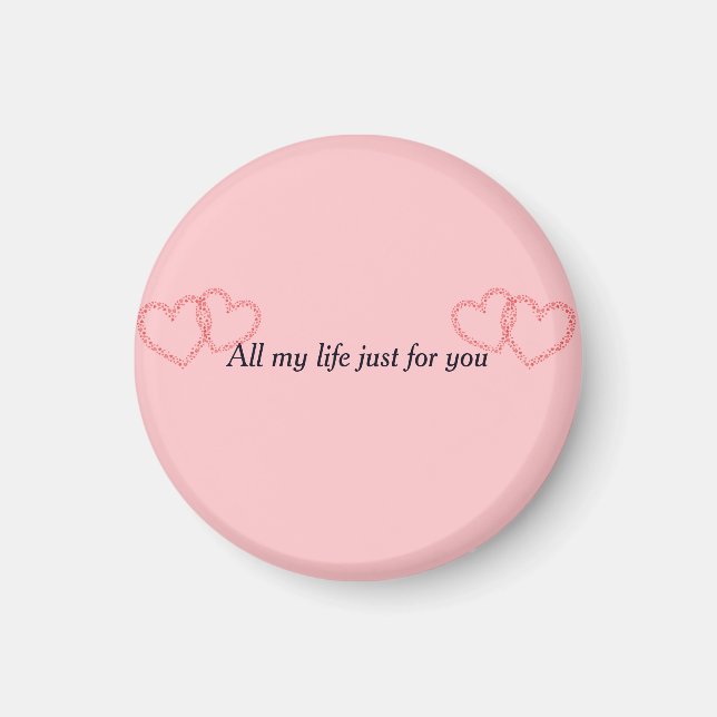 All my life just for you magnet (Front)