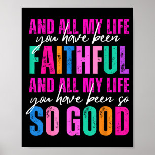 All My Life You Have Been Faithful Religious Chris Poster
