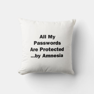 All My Passwords are Protected...by Amnesia Cushion