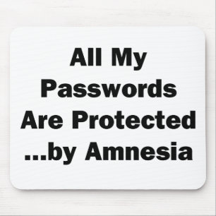All My Passwords are Protected...by Amnesia Mouse Mat