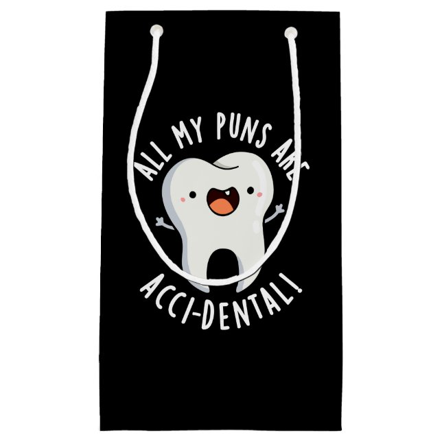 All My Puns Are Acci-dental Tooth Pun Dark BG Small Gift Bag (Front)