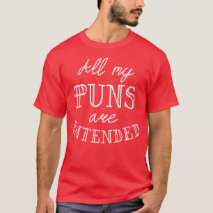 All My Puns Are intended T-Shirt