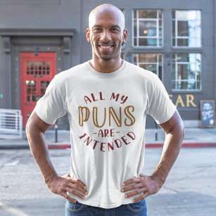 All My Puns Are Intended T-Shirt
