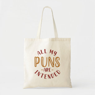 All My Puns Are Intended Tote Bag