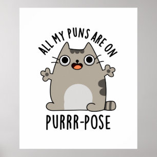 All My Puns Are On Purr-pose Funny Cat Pun Poster