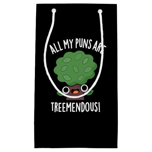 All My Puns Are Tree-mendous Tree Pun Dark BG Small Gift Bag (Front)