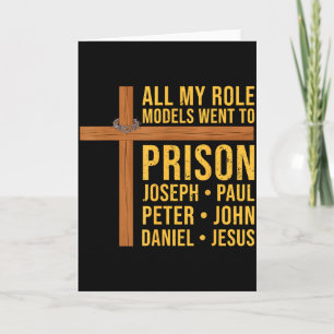 All My Role Models Went To Prison Funny Christian  Card