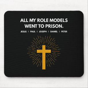 All My Role Models Went To Prison Jesus Funny  Mouse Mat